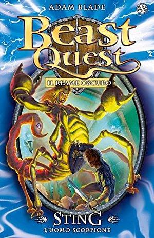 Sting. L'Uomo Scorpione: Beast Quest vol. 18 by Adam Blade, Adam Blade