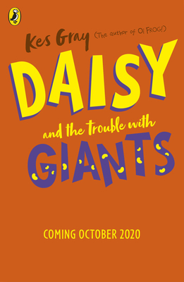 Daisy and the Trouble with Giants by Kes Gray