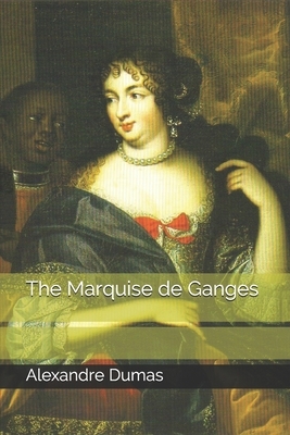 The Marquise de Ganges by Alexandre Dumas