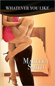 Whatever You Like by Maureen Smith
