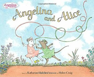 Angelina and Alice by Katharine Holabird
