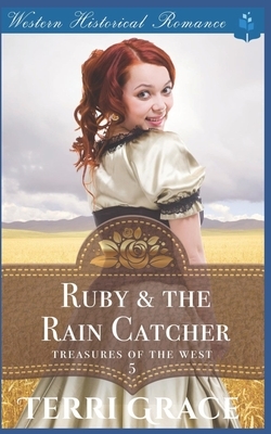 Ruby & the Rain Catcher by Terri Grace