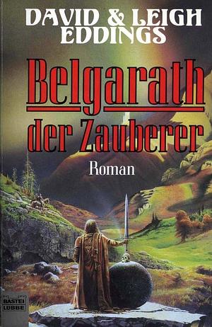 Belgarath der Zauberer by Leigh Eddings, David Eddings