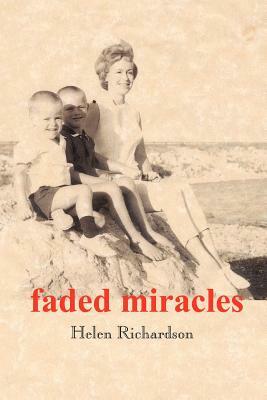 faded miracles by Helen Richardson