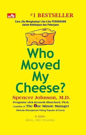 Who Moved My Cheese? by Spencer Johnson