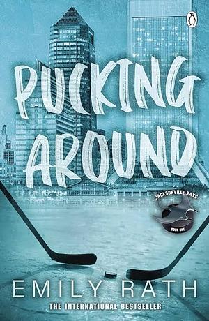 Pucking Around by Emily Rath