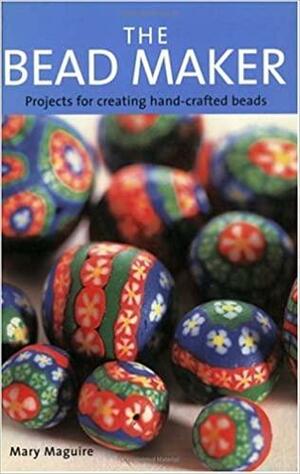 The Bead Maker by Mary Maguire