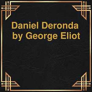 Daniel Deronda by George Eliot