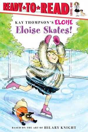 Eloise Skates! by Lisa McClatchy, Hilary Knight, Kay Thompson