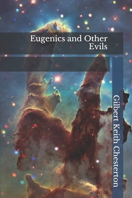 Eugenics and Other Evils by G. K. Chesterton