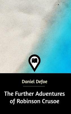 The Further Adventures of Robinson Crusoe by Daniel Defoe