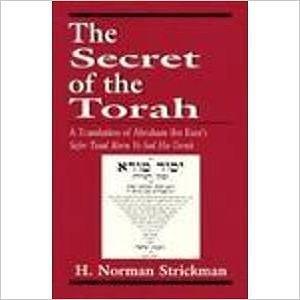 The Secret of the Torah: A Translation of Abraham Ibn Ezra's Sefer Yesod Mora Ṿe-sod Ha-Torah by H. Norman Strickman