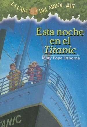 Esta Noche En El Titanic by Mary Pope Osborne, Marcela Brovelli, Salvatore Murdocca