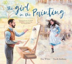 The Girl in the Painting by Dee White, Deirdre White