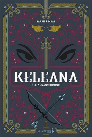 Keleana, tome 1 L'Assassineuse by Sarah J. Maas