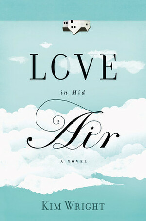 Love in Mid Air by Kim Wright