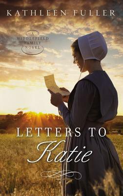 Letters to Katie by Kathleen Fuller