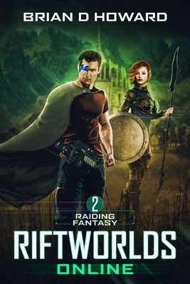 RiftWorlds Online: Book 2 - Raiding Fantasy: a LitRPG Fantasy Adventure by Brian D. Howard