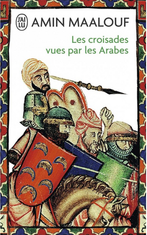 Les Croisades Vues Par Les Arabes by Amin Maalouf