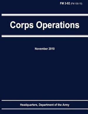 Corps Operations (FM 3-92) by Department Of the Army