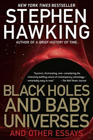 Black Holes and Baby Universes and Other Essays: And Other Essays by Stephen Hawking