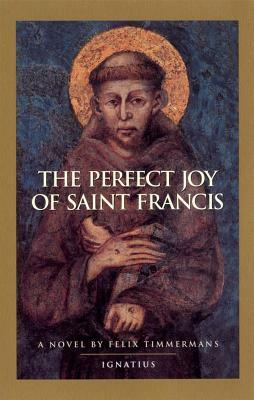 The Perfect Joy of St. Francis by Félix Timmermans