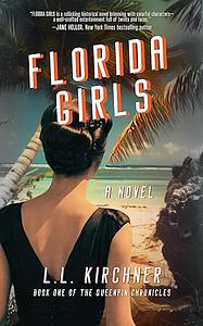 Florida Girls, A Novel by L L Kirchner