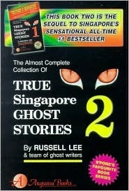 True Singapore Ghost Stories : Book 2 by Russell Lee