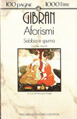 Aforismi - Sabbia e spuma by Kahlil Gibran