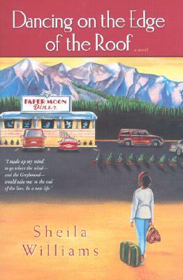 Dancing on the Edge of the Roof: A Novel (the Basis for the Film Juanita) by Sheila Williams