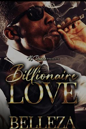 Billionaire Love by Belleza