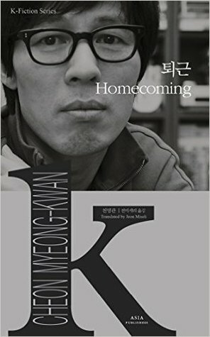 Homecoming (K-Fiction 008) by Cheon Myeong-kwan, Jeon Miseli