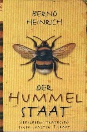 Der Hummelstaat. Überlebensstrategien einer uralten Tierart. by Bernd Heinrich, Bernd Heinrich