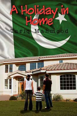 A Holiday in Home by Tariq Mahmood