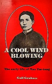 A Cool Wind Blowing: The Early Life of Mao Tse Tung by Gail Graham
