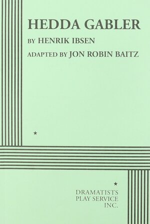 Hedda Gabler (Baitz) - Acting Edition by Henrik Ibsen, Jon Robin Baitz