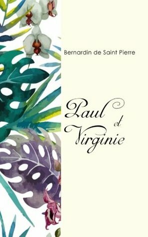 Paul et Virginie by Jacques-Henri Bernardin de Saint-Pierre