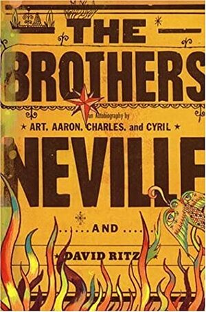 The Brothers by Charles Neville, Aaron Neville, Cyril Neville, David Ritz, Art Neville