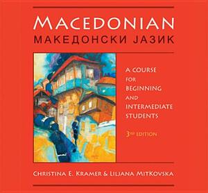 Macedonian Audio Supplement: To Accompany Macedonian: A Course for Beginning and Intermediate Students, Third Edition by Christina E. Kramer, Liljana Mitkovska