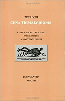 Lingua Latina: Petronius: Cena Trimalchionis by Hans Henning Ørberg, Petronius