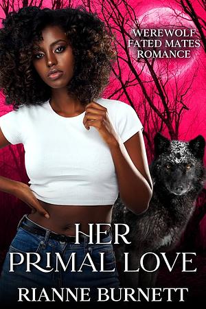 Her Primal Love by Rianne Burnett