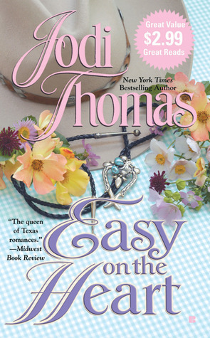 Easy On the Heart by Jodi Thomas