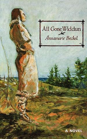 All Gone Widdun by Annamarie Beckel