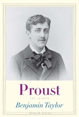 Proust: The Search by Benjamin Taylor