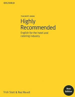 Highly Recommended: English for the Hotel and Catering Industry by Trish Stott, Rod Revelle