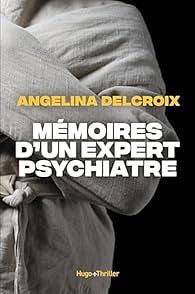 Mémoires d'un expert psychiatre by Angélina Delcroix