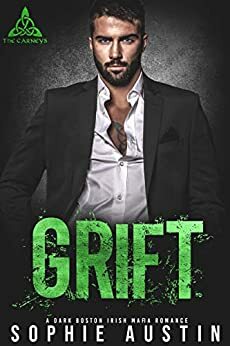 Grift: A Dark Boston Irish Mafia Romance by Sophie Austin