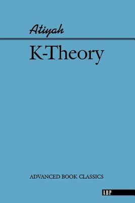 K-theory by Michael Atiyah