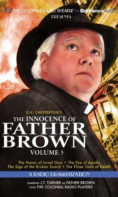 The Innocence of Father Brown, Volume 3: A Radio Dramatization by G.K. Chesterton