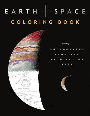 Earth and Space Coloring Book: Featuring Photographs from the Archives of NASA by Chronicle Books